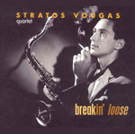 Breakin' Loose - Stratos Vougas Quartet